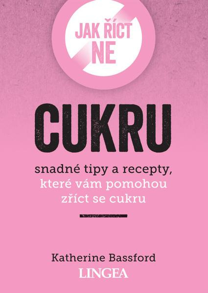 Jak říct ne cukru - Katherine Bassford