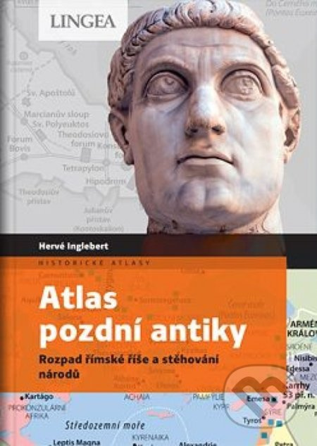 Atlas pozdní antiky - Hervé Inglebert, Claire Levasseur