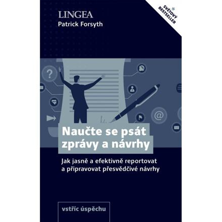 Naučte se psát zprávy a návrhy - Patrick Forsyth