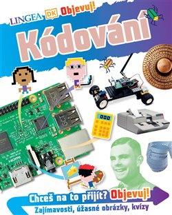 Objevuj! Kódování - James Floyd Kelly, Petra Šmídová