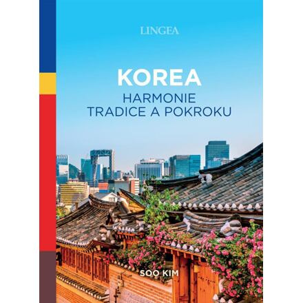 Korea - harmonie tradice a pokroku - Soo Kim