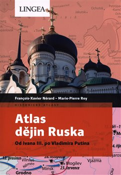 Atlas dějin Ruska - François-Xavier Nérard, Marie-Pierre Rey