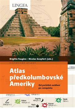 Atlas předkolumbovské Ameriky - Brigitte Faugere, Nicolas Goepfert