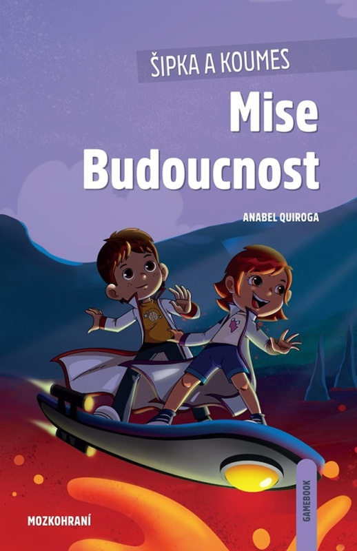 Šipka a Koumes - Mise Budoucnost - Anabel Quiroga