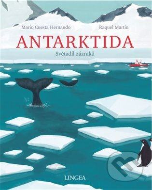 Antarktida - Světadíl zázraků - Mario Cuesta Hernando, Raquel Martín