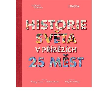 Historie světa v příbězích 25 měst - Tracey Turner, Andrew Donkin