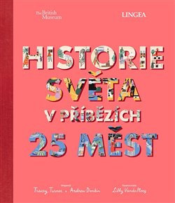 Historie světa v příbězích 25 měst - Tracey Turner, Andrew Donkin