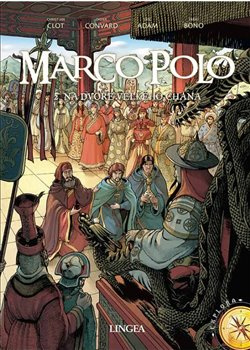 Marco Polo 2 - Na dvoře velkého chána - Christian Clot, Didier Convard, Eric Adam, Fabio Bono