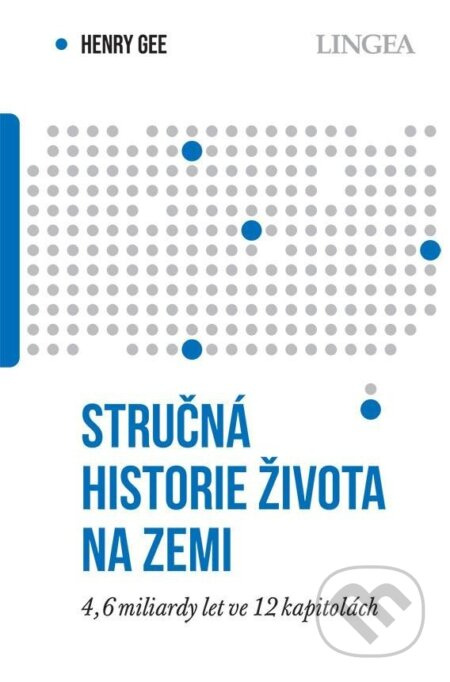 Stručná historie života na Zemi - 4,6 miliardami let ve 12 kapitolách