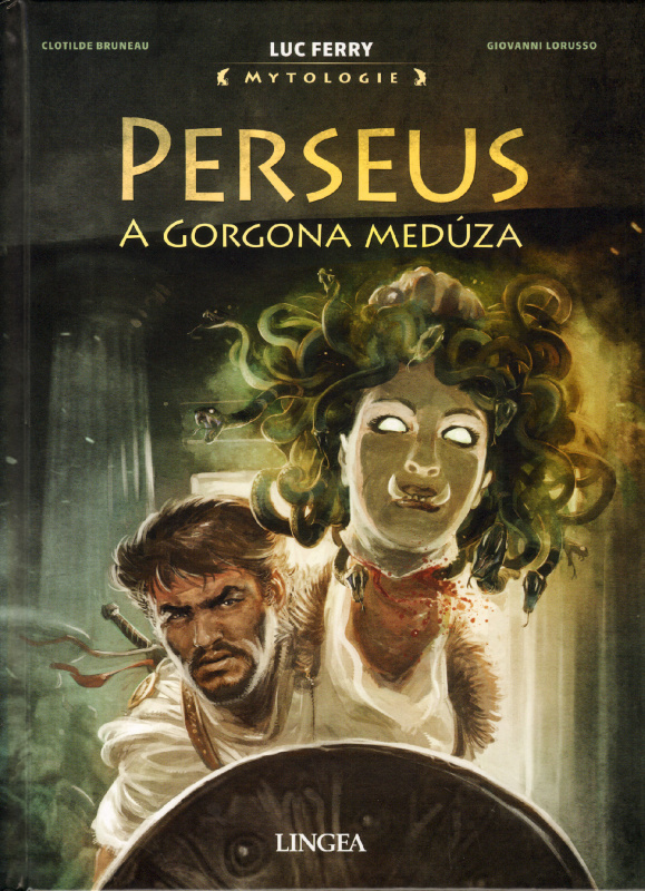 Perseus a Gorgona Medúza - Luc Ferry, Clotilde Bruneau, Giovanni Lorusso