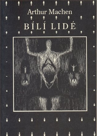 Bílí lidé - Arthur Machen