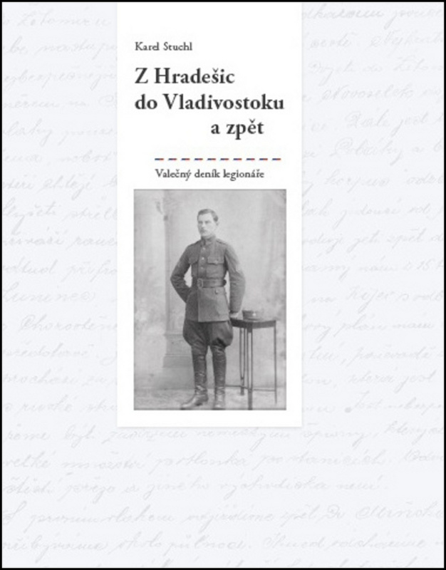 Z Hradešic do Vladivostoku a zpět - Z deníku legionáře