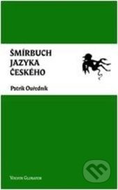 Šmírbuch jazyka českého - Patrik Ouředník