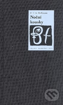 Noční kousky - Ernst Theodor Amadeu Hoffmann