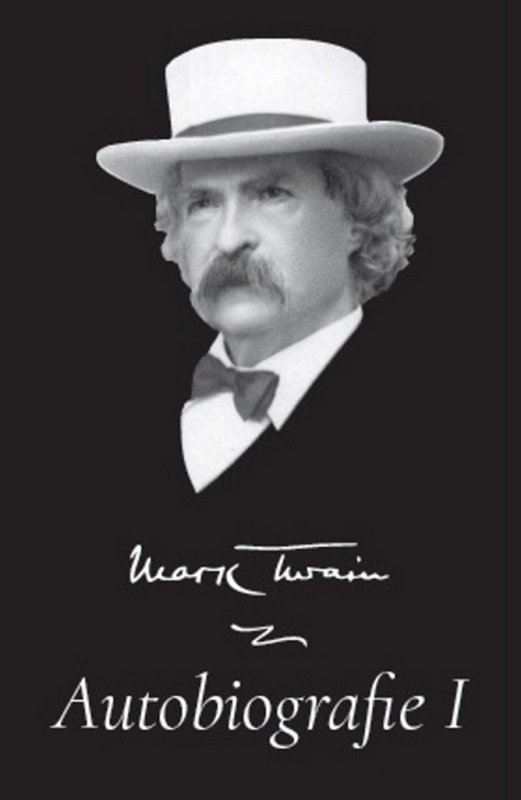 Autobiografie I - Mark Twain