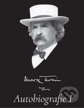Autobiografie I - Mark Twain