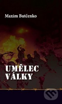Umělec války - Maxim Butčenko