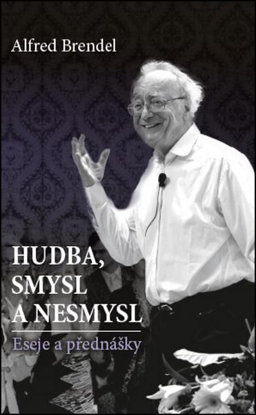 Hudba, smysl a nesmysl - Alfred Brendel