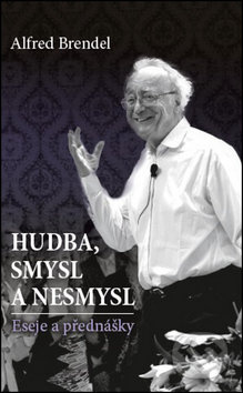 Hudba, smysl a nesmysl - Alfred Brendel