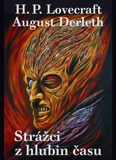 Strážci z hlubin času - Howard Phillips Lovecraft, August Derleth