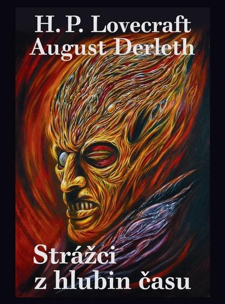Strážci z hlubin času - Howard Phillips Lovecraft, August Derleth