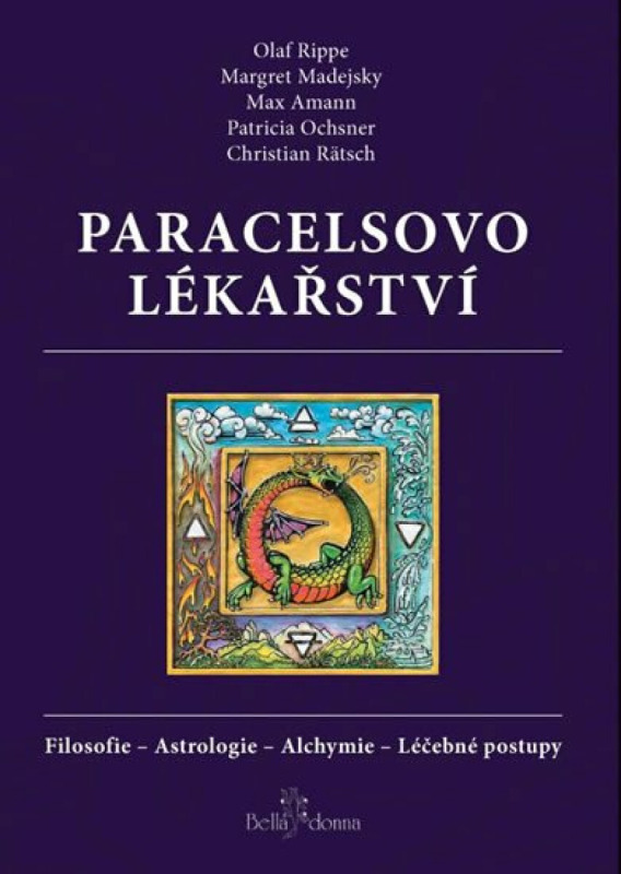 Paracelsovo lékařství - Christian Rätsch, Olaf Rippe, Margaret Madejsky, Max Amann, Patricia Ochsner