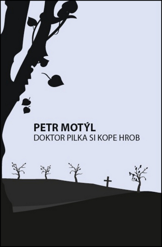 Doktor Pilka si kope hrob - Petr Motýl