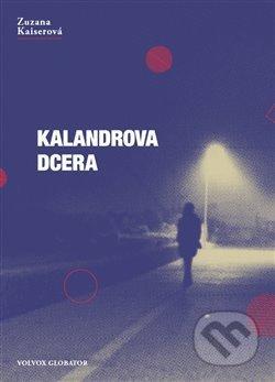 Kalandrova dcera - Zuzana Kaiserová