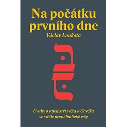 Na počátku prvního dne - Václav Loukota