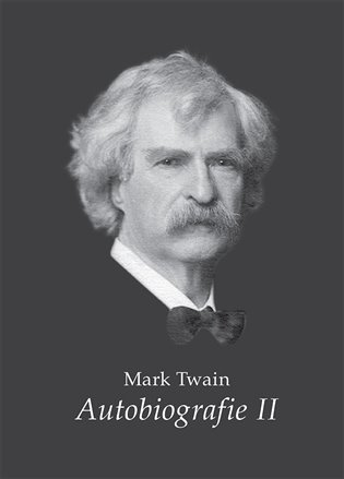 Mark Twain - Autobiografie II. -  Mark Twain
