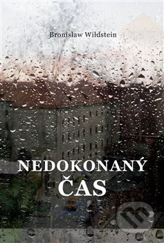 Nedokonaný čas - Bronisław Wildstein