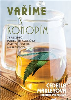 Vaříme s konopím - Cedella Marleyová, Raquel Pelzelová
