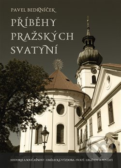 Příběhy pražských svatyní - Pavel Bedrníček