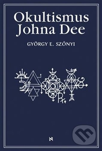 Okultismus Johna Dee - György E. Szönyi