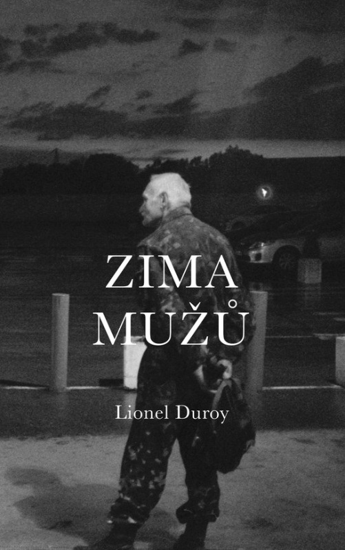 Zima mužů - Lionel Duroy