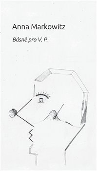 Básně pro V. P. - Anna Markowitz