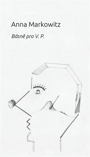 Básně pro V. P. - Anna Markowitz