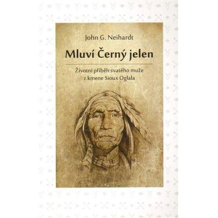 Mluví Černý jelen - John G. Neihardt