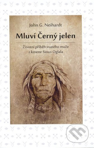 Mluví Černý jelen - John G. Neihardt