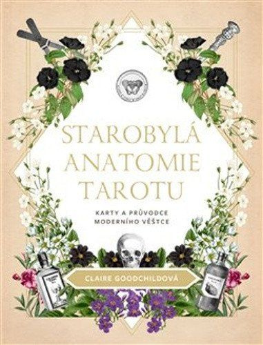 Starobylá anatomie tarotu - Claire Goodchildová