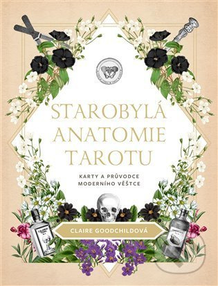 Starobylá anatomie tarotu - Claire Goodchildová