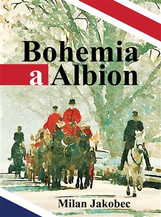 Bohemia a Albion - Milan Jakobec