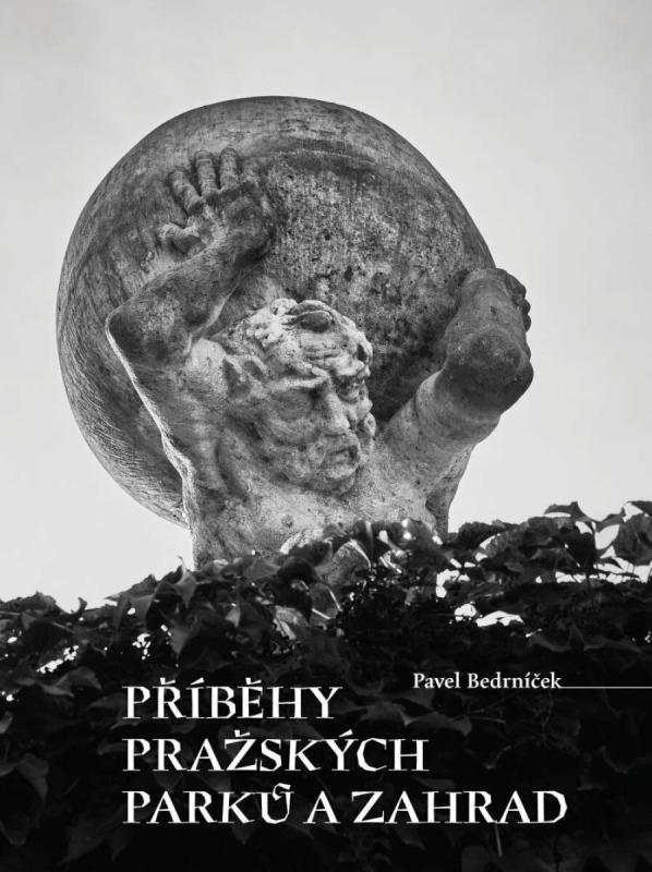Příběhy pražských parků a zahrad - Pavel Bedrníček