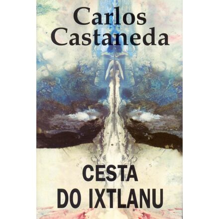 Cesta do Ixtlanu - Carlos Castaneda