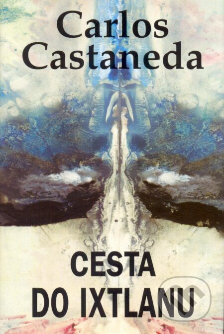 Cesta do Ixtlanu - Carlos Castaneda