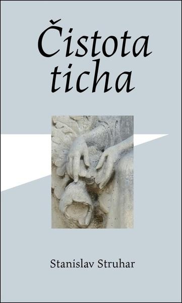 Čistota ticha - Stanislav Struhar