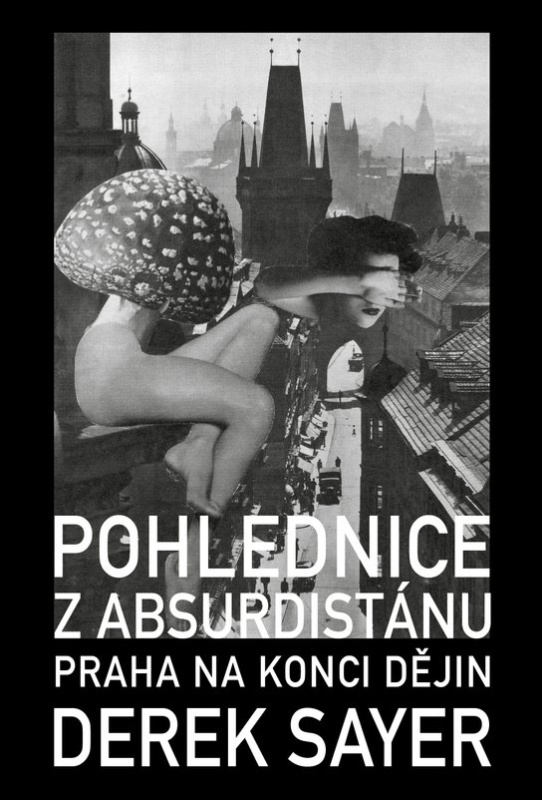 Pohlednice z Absurdistánu -  Derek Sayer