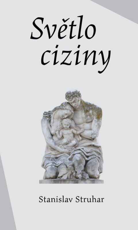 Světlo ciziny -  Stanislav Struhar