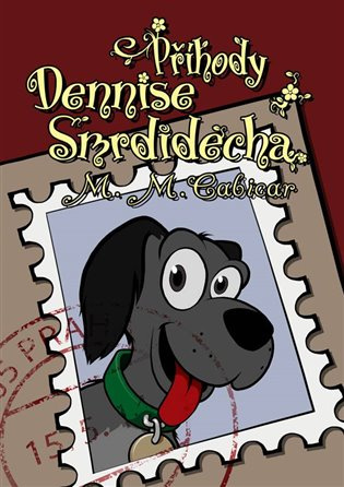 Příhody Dennise Smrdidecha - M.M. Cabicar