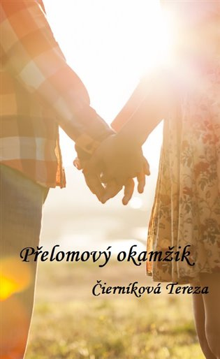 Přelomový okamžik - Teraza Čierníková